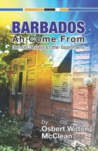 Cover for Osbert Wilton McClean Bjh · Barbados Ah Come From (Paperback Bog) (2021)