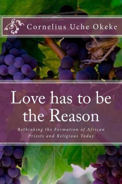 Cover for Cornelius Uche Okeke · Love has to be the Reason (Paperback Book) (2018)