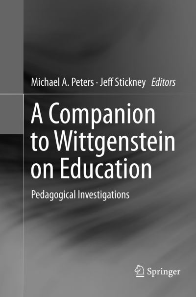 Cover for A Companion to Wittgenstein on Education: Pedagogical Investigations (Paperback Book) [Softcover reprint of the original 1st ed. 2017 edition] (2018)