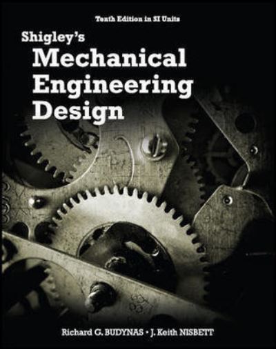 Shigley's Mechanical Engineering Design in SI Units, 10th Edition in SI Units - Richard Budynas - Livros - McGraw-Hill Education (Asia) - 9789813151000 - 16 de outubro de 2014