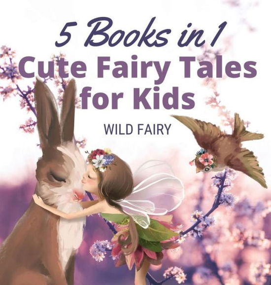 Cover for Wild Fairy · Cute Fairy Tales for Kids (Hardcover Book) (2021)