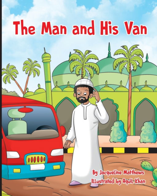 Cover for Jacqueline Antoinette Matthews · The Man and His Van (Paperback Book) (2021)