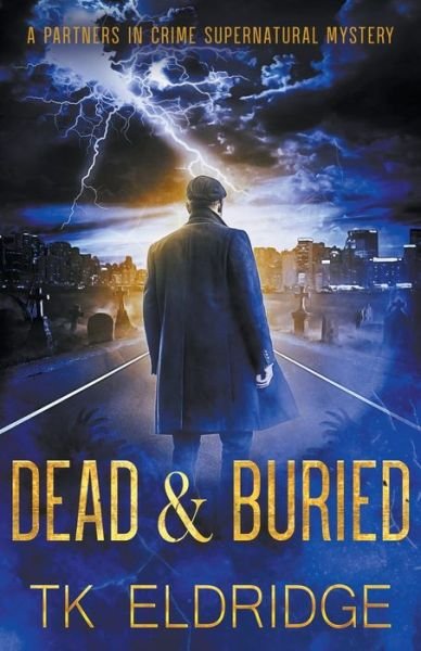 Cover for T K Eldridge · Dead &amp; Buried - Partners in Crime (Pocketbok) (2022)