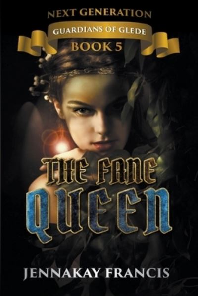 Cover for Jennakay Francis · The Fane Queen - Guardians of Glede: Next Generation (Paperback Book) (2022)