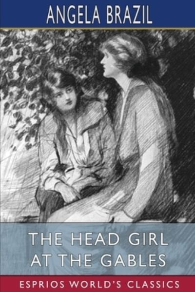 Cover for Angela Brazil · The Head Girl at the Gables (Esprios Classics): Illustrated by Balliol Salmon (Paperback Book) (2024)