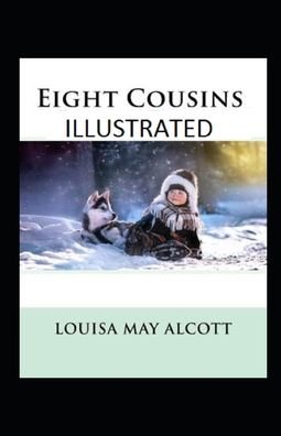 Cover for Louisa May Alcott · Eight Cousins Annotated (Paperback Book) (2021)