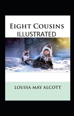 Cover for Louisa May Alcott · Eight Cousins Annotated (Paperback Bog) (2021)