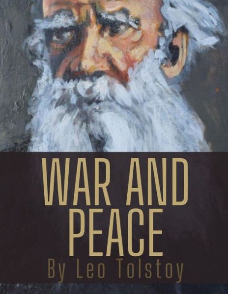 War and Peace by Leo Tolstoy - Leo Tolstoy - Bøker - Independently Published - 9798551169000 - 21. oktober 2020