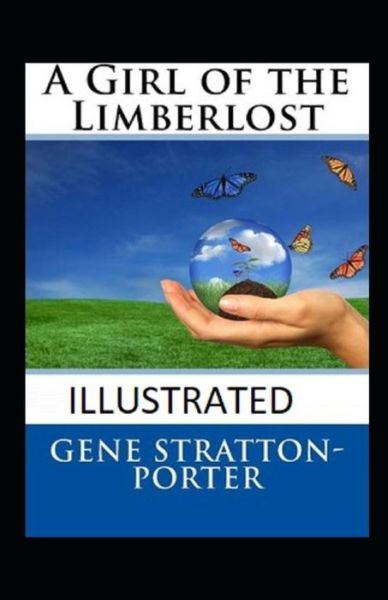 Cover for Gene Stratton-Porter · A Girl of the Limberlost illustrated (Paperback Book) (2020)