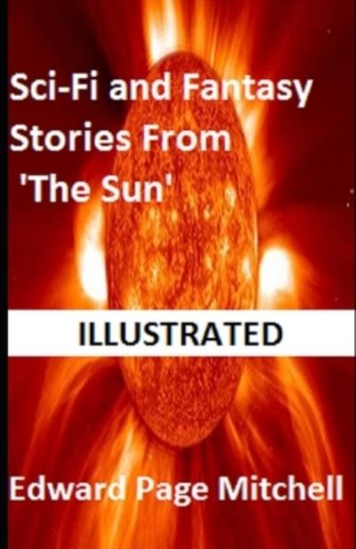 Cover for Edward Page Mitchell · Sci-Fi and Fantasy Stories From 'The Sun' Illustrated (Paperback Book) (2020)