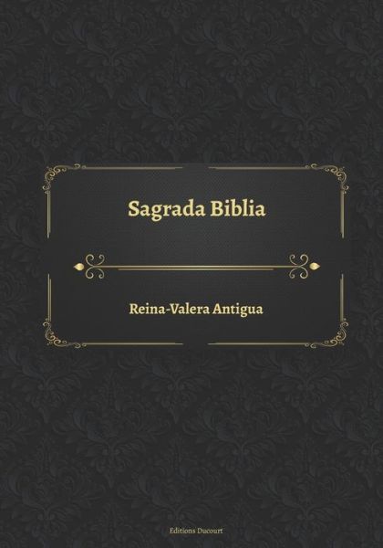 Cover for Casiodoro De Reina · Sagrada Biblia Reina-Valera Antigua (Paperback Book) (2020)