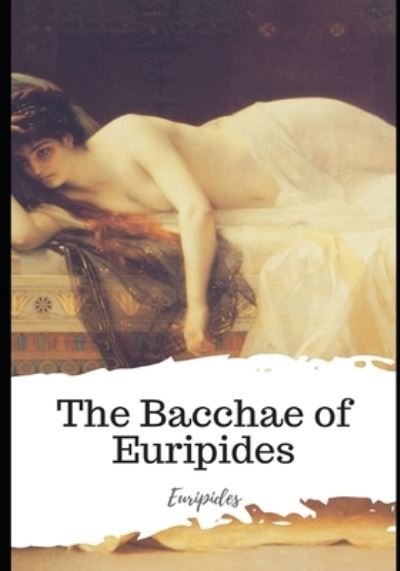 Cover for Euripides · The Bacchae of Euripides (Pocketbok) (2021)