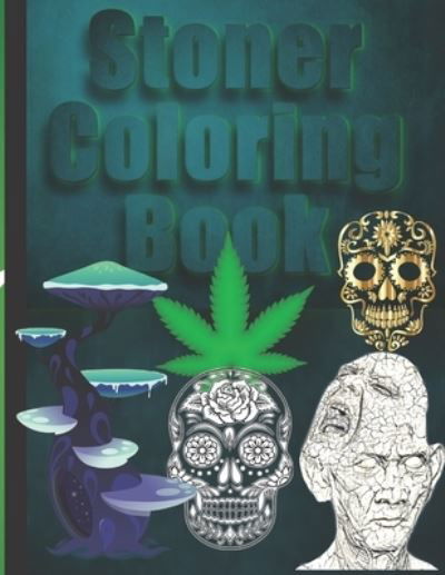 Stoner Coloring Book - S & N Publishing - Kirjat - Independently Published - 9798628322000 - torstai 19. maaliskuuta 2020