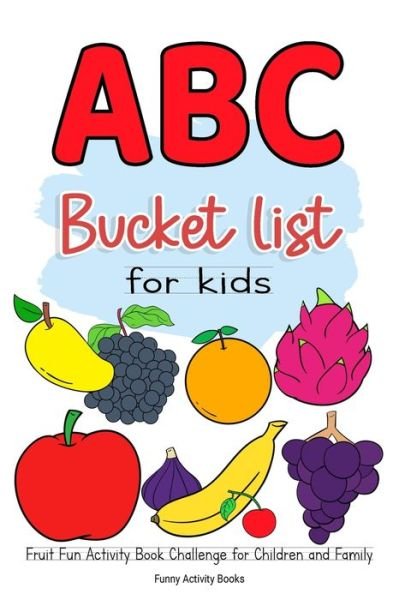 Cover for Funny Activity Books · ABC Bucket List For Kids (Paperback Bog) (2020)