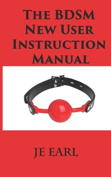 Cover for Je Earl · The BDSM New User Instruction Manual (Paperback Bog) (2020)