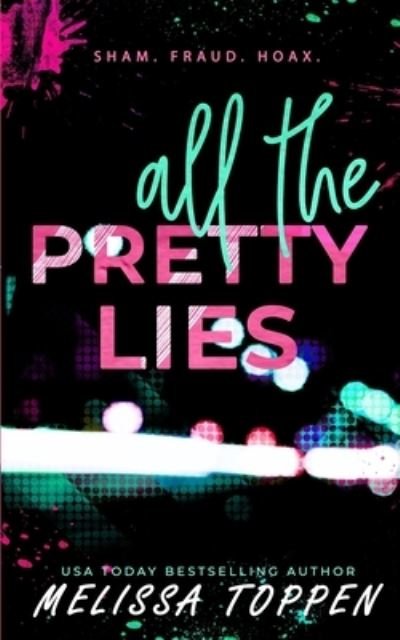 All the Pretty Lies - Melissa Toppen - Books - Independently Published - 9798670927000 - January 3, 2021