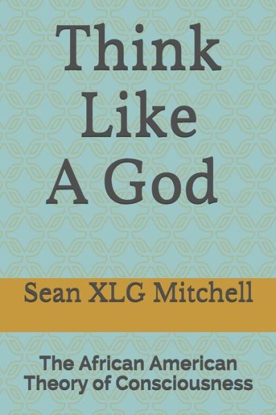 Cover for Sean XLG Mitchell · Think Like A God (Paperback Book) (2020)