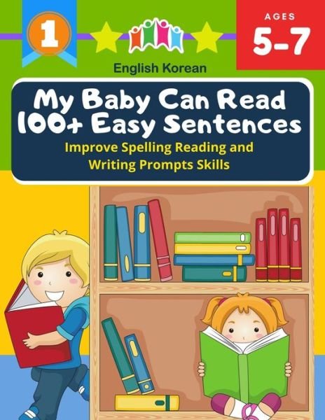Cover for Carole Peterson · My Baby Can Read 100+ Easy Sentences Improve Spelling Reading And Writing Prompts Skills English Korean (Paperback Bog) (2020)