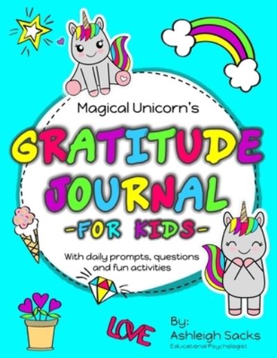 Cover for Ashleigh Sacks · Magical Unicorn Gratitude Journal For Kids (Paperback Book) (2020)