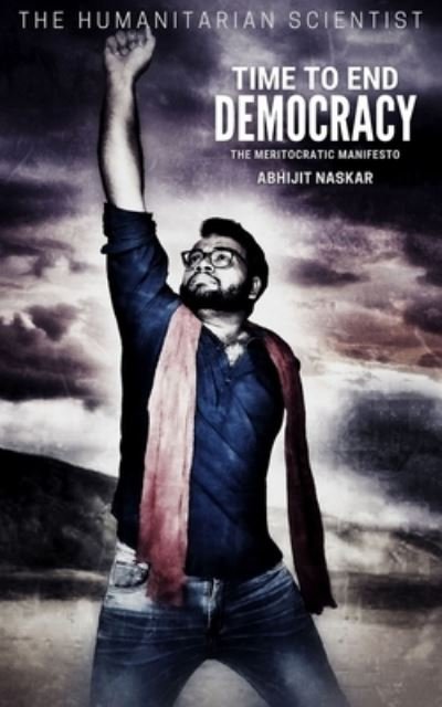 Cover for Abhijit Naskar · Time to End Democracy (Paperback Book) (2020)