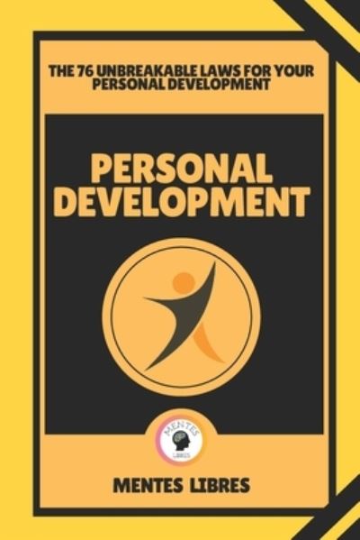 Cover for Mentes Libres · Personal Development-The 76 Unbreakable Laws for Your Personal Development (Paperback Book) (2021)