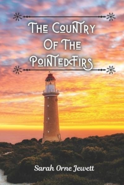 Cover for Sarah Orne Jewett · The Country Of The Pointed Firs: and Other Stories (Paperback Bog) (2021)