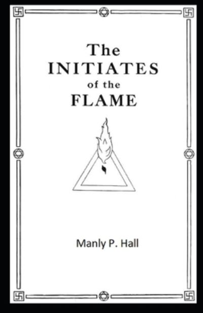 Cover for Manly P Hall · The initiates of the flame (Pocketbok) (2021)