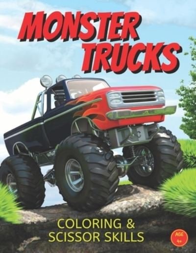 Cover for Bambam Books · MONSTER TRUCKS Coloring &amp; Scissor Skills: The Ultimate Monster Truck Coloring And Scissor Skills Activity Book For Kids Ages 4, 5, 6, 7, 8+ (Paperback Book) (2021)