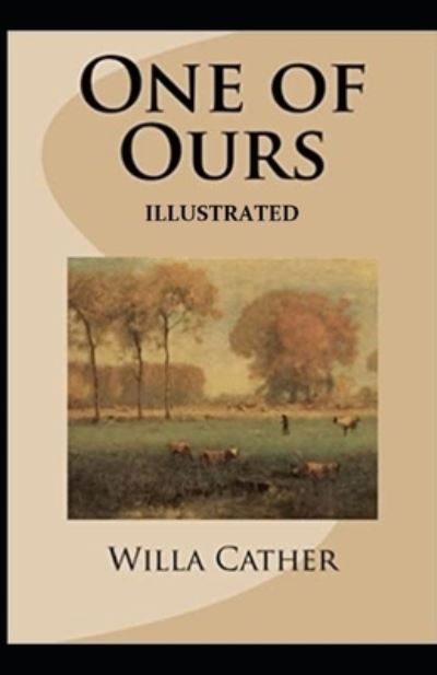 Cover for Willa Cather · One of Ours (Pulitzer Prize for Fiction 1923) Illustrated (Pocketbok) (2021)