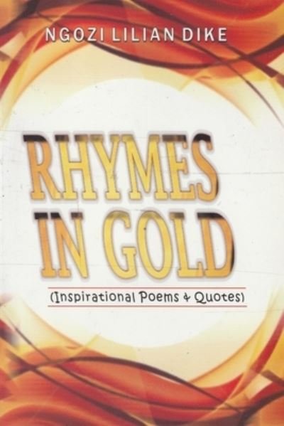 Ngozi Lilian Dike · Rhymes in Gold (Pocketbok) (2021)