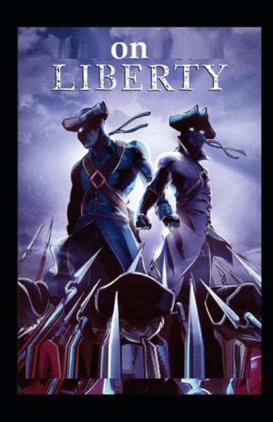 On Liberty (classics illustrated) - John Stuart Mill - Książki - Independently Published - 9798748563000 - 4 maja 2021
