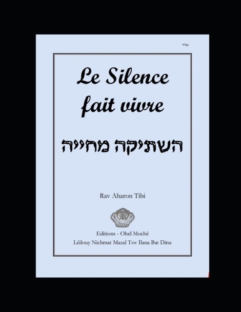 Le Silence Fait Vivre - Aharon Tibi - Books - Independently Published - 9798753062000 - October 24, 2021