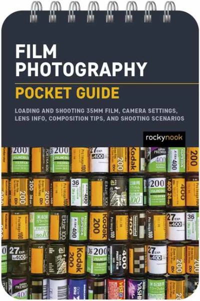 Cover for Rocky Nook · Film Photography: Pocket Guide: Exposure Basics, Camera Settings, Lens Info, Composition Tips, and Shooting Scenarios - Pocket Guide (Spiralbuch) (2023)