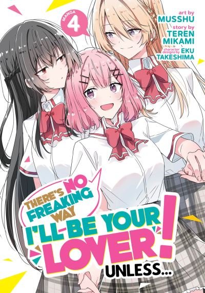 Cover for Teren Mikami · There's No Freaking Way I'll be Your Lover! Unless... (Manga) Vol. 4 - There's No Freaking Way I'll be Your Lover! Unless... (Manga) (Taschenbuch) (2024)