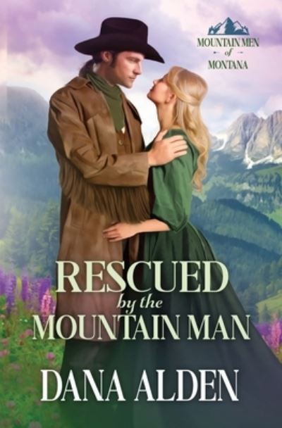 Cover for Dana Alden · Rescued by the Mountain Man - Mountain Men of Montana (Paperback Book) (2022)