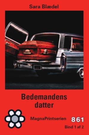 Cover for Sara Blædel · MagnaPrint: Bedemandens Datter - Bind 2 (Book) (2017)