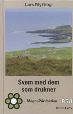 Cover for Lars Mytting · Storskrift: Svøm med dem som drukner - bind 2 (Buch) (2017)