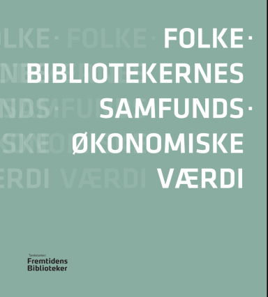 Folkebibliotekernes samfundsøkonomiske værdi (Book) (2016)