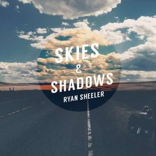 Cover for Ryan Sheeler · Skies &amp; Shadows (CD) (2013)