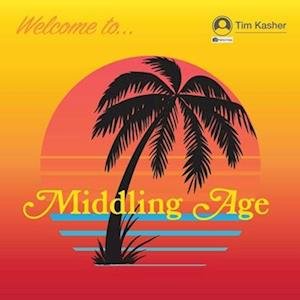 Cover for Tim Kasher · Middling Age (LP) (2022)