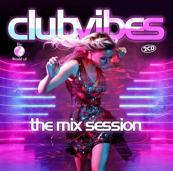 Cover for Club Vibes - The Mix Session (CD) (2019)