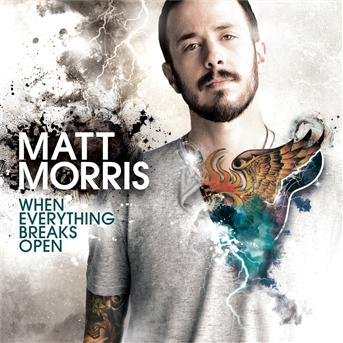 Cover for Matt Morris · When Everything Breaks Ope (CD) (2010)