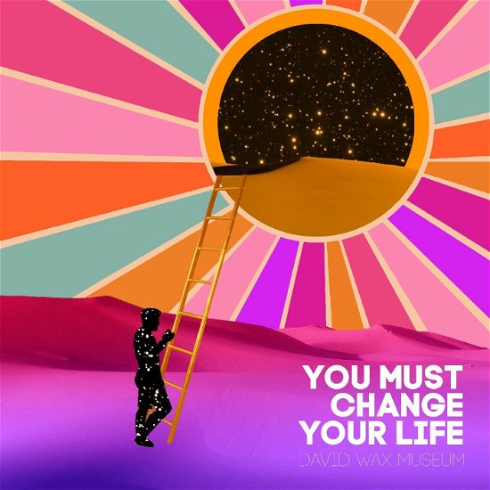 David Wax Museum · You Must Change Your Life (LP) (2023)