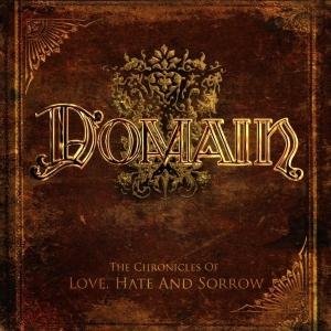Cover for Domain · Chronicles of Love Hate &amp; Sorrow (CD) [Bonus Tracks edition] (2009)