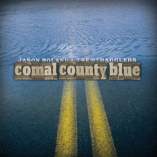 Cover for Boland,jason &amp; Stragglers · Comal County Blue (CD) (2008)