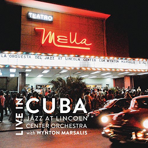 Cover for Jazz at Lincoln Center Orchestra / Marsalis,wynton · Live in Cuba (CD) (2015)