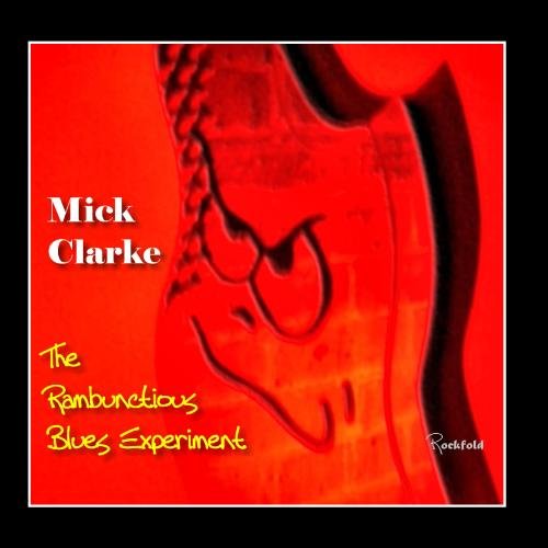 Rambunctious Blues Experiment - Mick Clarke - Music - ROCKFOLD - 0859705599001 - May 23, 2011