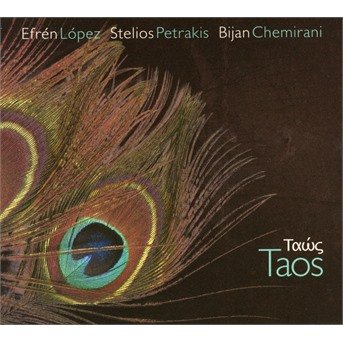 Cover for Lopez, Efren, Stelios Petrakis &amp; Bijan Chemirani · Taos (CD) (2017)