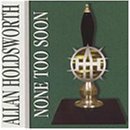 Cover for Allan Holdsworth · None Too Soon (CD) (2007)