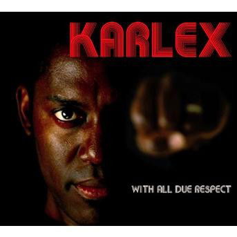 With all due respect - Karlex - Music - LIL - 3770001856001 - May 5, 2014